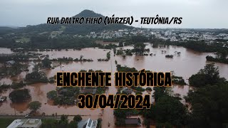 ENCHENTE HISTÓRICA 30042024  Rua Daltro Filho Várzea  TeutôniaRS [upl. by Kowalski]