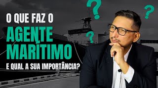 O que faz o Agente Marítimo e Qual a Sua Importância [upl. by Hcirdeirf]