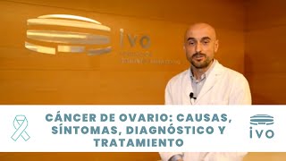 Cáncer de ovarioCausas síntomas diagnóstico y tratamiento Instituto Valenciano de Oncología IVO [upl. by Nerac]