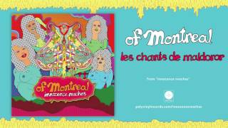 of Montreal  les chants de maldoror OFFICIAL AUDIO [upl. by Kcirb206]