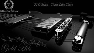 PJ OBrien  Times Like These  BluesMen Channel Music  BLUES amp ROCK [upl. by Sue]