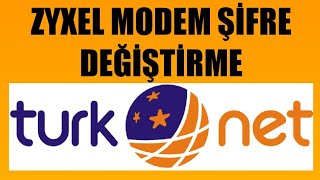 Türknet Zyxel Modem Şifre Değiştirme Nasıl Yapılır [upl. by Akered]