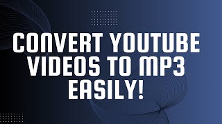 Convert YouTube Videos to MP3 Easily [upl. by Laefar]