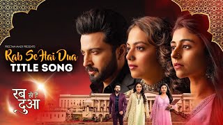 Rabb Se Hai Dua Title Song  Full Song  Subhaan Ibadat Mannat  रब से है दुआ zeetv zee5 [upl. by Musihc937]