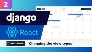 Django amp React FullCalendar Tutorial 2 Using FullCalendar Views amp View Switching with Buttons [upl. by Ityak563]