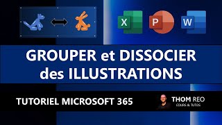 Comment GROUPER et DISSOCIER des IMAGES   Tutoriel Microsoft Office 365 WordExcelPwp [upl. by Neibart]