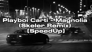 Playboi Carti  Magnolia Skeler Remix SpeedUp [upl. by Timothee]