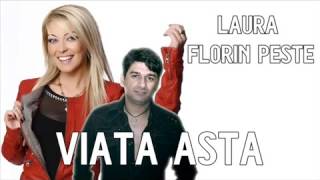 FLORIN PESTE SI LAURA  Viata Asta [upl. by Stewart]