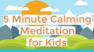 5 Minute Guided Meditation for Kids  Short Guided Mindfulness Meditation for Kids with Music [upl. by Ahsita]