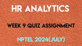 HR Analytics Week 9 Quiz Assignment Solution  NPTEL 2024 July  SWAYAM 2024 [upl. by Ellocin]