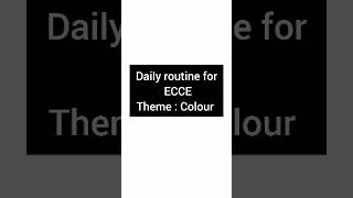 Daily routine ECCE Theme colour  ecce education deled 1st semester educationalvideo scert [upl. by Franz]