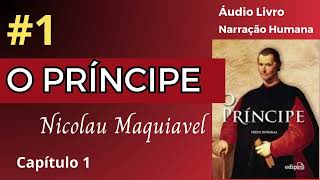 O PRÍNCIPE Maquiavel Áudio Livro 1 [upl. by Ttehc]