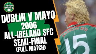 Dublin v Mayo 2006 All Ireland SFC Semi Final Full Match [upl. by Ahsetel]