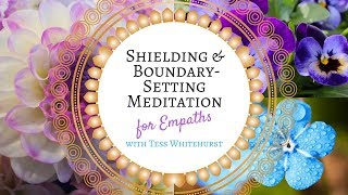 Shielding and Boundary Setting Meditation for Empaths [upl. by Croom906]