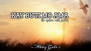 KAY BUTI MO AMA  TAGALOG SPOKEN POETRY  ABBY GALE [upl. by Jann]