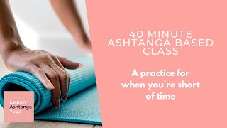 40 minute Ashtanga Based Practice [upl. by Ruhtra]