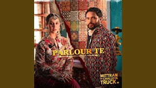 Parlour Te From quotMittran Da Challeya Truck Niquot [upl. by Siva]