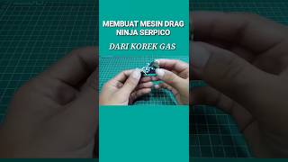 membuat mesin miniatur drag ninja serpico shorts [upl. by Yardley]