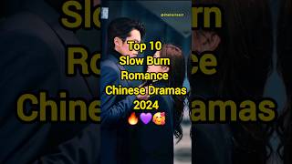 Top 10 Slow Burn Romance Chinese Dramas 2024 🔥🥰💞 shorts facts fyp newchinesedrama top10 trend [upl. by Robaina]