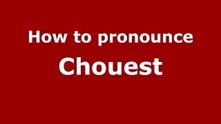 How to pronounce Chouest FrenchFrance  PronounceNamescom [upl. by Gannes]