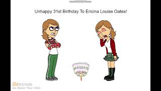 Unhappy 31st Birthday To EricinaLouiseOatesIsBack455 [upl. by Aifoz79]