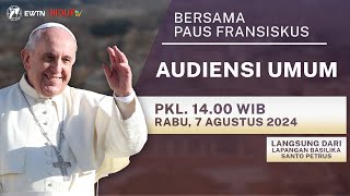 LIVE DARI VATIKAN  AUDIENSI UMUM DENGAN PAUS FRANSISKUS  7 AGUSTUS 2024 [upl. by Adialeda]