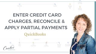 How to enter Credit Card Charges Reconcile and apply Partial Payments in QuickBooks [upl. by Armalla]