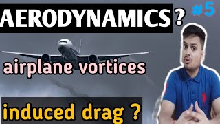 what is airplane vortices  induced drag  MODULE8  AVIATIONJAGAT [upl. by Lefton]