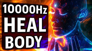 EVERY PART of Your BODY Will Be RESTORED 10000Hz  9 Healing Frequencies [upl. by Simmonds]