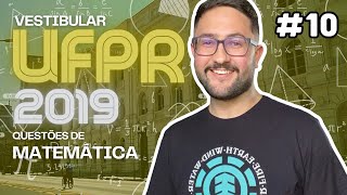 UFPR 2019 Questão 10 de Matemática [upl. by Fisch]