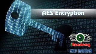 AES Encryption  شرح بالعربي [upl. by Koren63]