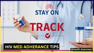 Stay on Track How to Adhere to Your HIV Treatment Plan and Medications [upl. by Jensen]