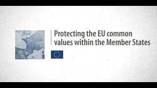 Protecting EU common values within the Member States [upl. by Ynove54]