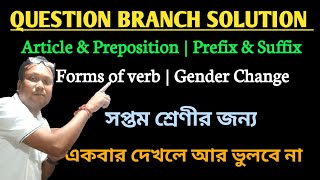 Question Branch Solution  Article amp Preposition Prefix amp Suffix Form of Verbs Gender [upl. by Gloriane199]