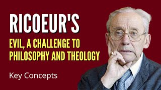 Summary of Paul Ricoeurs quotEvil A Challenge to Philosophy and Theologyquot [upl. by Jone]