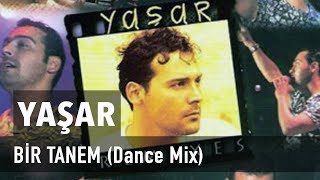 Yaşar  Bir Tanem Dance Mix [upl. by Eidur417]