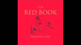 Penguin Café  The Red Book Full Album [upl. by Znieh201]