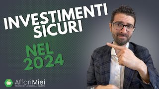 Investimenti SICURI Quali Sono i Migliori del 2024 [upl. by Cirdla]