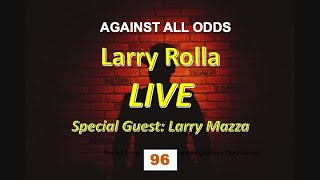 96 Larry Rolla LIVE  Special Guest Larry Mazza 10824 [upl. by Ennaitsirk]