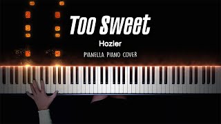 Hozier  Too Sweet  Piano Cover by Pianella Piano [upl. by Eskill]