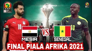 Mesir vs Senegal Final Piala Afrika 2021 Live  Prediksi Skor dan Head to Head Mesir vs Senegal [upl. by Roarke]