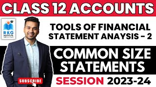 Common size Financial Statements  Tools of FS Analysis  2  Class 12  Accounts  CA Parag Gupta [upl. by Medarda]