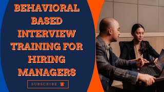 Behavioral Based Interview Training for Hiring Managers [upl. by Maletta19]