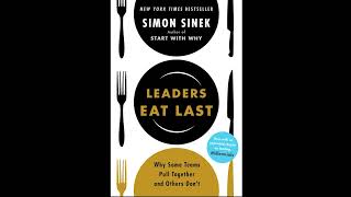 quotLeaders Eat Lastquot by Simon Sinek  Full Audiobook  Leadership Insights [upl. by Braynard]