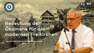 Die Bedeutung der Ökumene für die Freikirchen  Reinhard Kummer  Vortrag 6 [upl. by Alessandra]