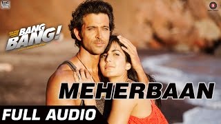 Meherbaan Full Audio  Hrithik Roshan amp Katrina Kaif  Vishal Shekhar [upl. by Nairadal715]