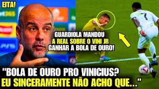 🚨EITA Olha a DECLARAÇÃO POLÊMICA DO GUARDIOLA SOBRE O VINICIUS JUNIOR E A BOLA DE OURO [upl. by Ozzie29]