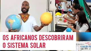 Os africanos descobriram o Sistema Solar [upl. by Areip]