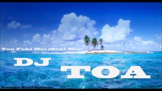 Dj Toa  Tou Foki Mai Beat Mix [upl. by Lachus]