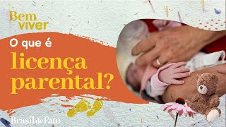 O que é licença parental​  Bem Viver [upl. by Maurits]